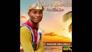 Nyika Makorose amp Zion Ikhaya Lami  Akakasho Unkulunkuluofficial Audio [upl. by Fari585]