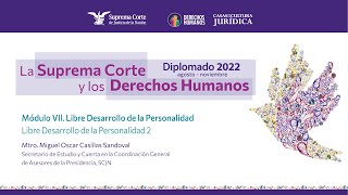 Martes 11 de octubre de 2022 Diplomado quotLa Suprema Corte y los Derechos Humanosquot 2022 Módulo VII [upl. by Myer]