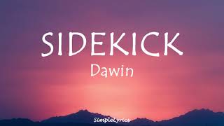 Sidekick  Dawin Lyrics [upl. by Adnilram512]