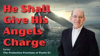 He Shall Give His Angels Charge — Rick Renner [upl. by Willie]