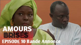 AMOURS BRISÉS Épisode 10 Bande annonce La Série AN [upl. by Sanalda]