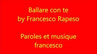 Ballare con te Paroles et Musique de Francesco Rapeso [upl. by Nailil]