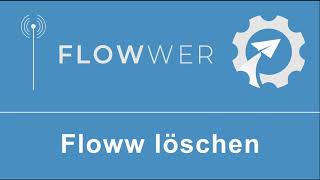 Flowws in FLOWWER löschen [upl. by Elocyn38]