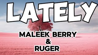 LATELY  Maleek BerryftRuger  Official Lyrics Video [upl. by Jo-Ann]