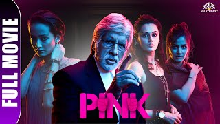 PINK Full Movie  Amitabh Bachchan Tapsee Pannu  New Hindi Movie 2023  latest bollywood movies [upl. by Yroc944]