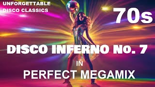 Disco Inferno No 7 PERFECT MEGAMIX [upl. by Hurff]