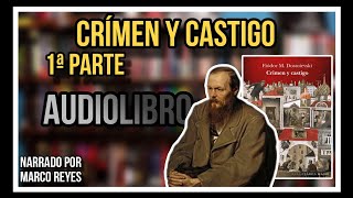 16 🎧 📖 «Crimen y castigo» 1ª PARTE F Dostoievski  AUDIOLIBRO Narrado por Marco Reyes 16 [upl. by Ordnazil103]