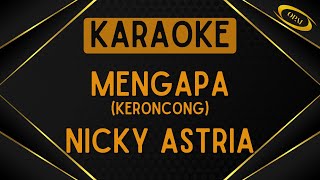 Nicky Astria  Mengapa Versi Keroncong Karaoke [upl. by Attenhoj]