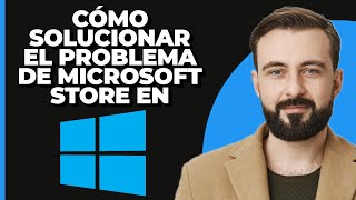 Solución Microsoft Store no funciona en Windows 1011 [upl. by Bellamy754]