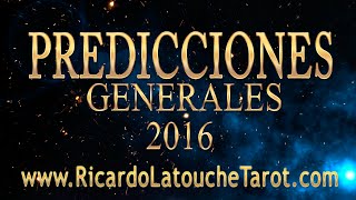 Video Predicciones 2016 GENERALES Horoscopo  Ricardo Latouche Tarot [upl. by Blim705]