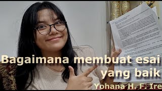 BAGAIMANA CARA MEMBUAT ESAI YANG BAIK Yohana Helena Fiorola Ire [upl. by Viridis165]