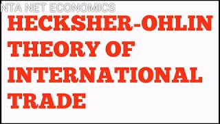 HECKSCHER OHLIN THEORY OF INTERNATIONAL TRADENTA NET ECONOMICS [upl. by Ennaisoj152]