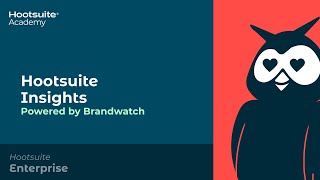 Hootsuite Insights Powered by Brandwatch [upl. by Hal]