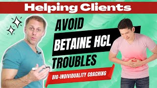 Helping Clients Avoid Trouble When First Starting Betaine HCL [upl. by Marigolda]