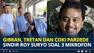 TRETAN Muslim Coki Pardede dan Gibran Sindir Roy Suryo Gegara Diduga Fitnah 3 Mikrofon [upl. by Eidnil476]