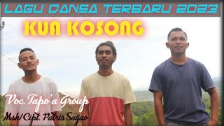 Lagu Dansa Timor Terbaru 2023 Kua KosongVocTapoa GroupMusik amp CiptPatris Saijao [upl. by Ennairol815]