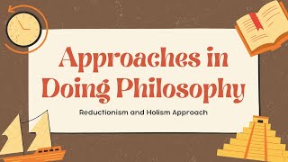 Reductionism vs Holism  Approaches in Doing Philosophy  Introduction to Philosophy  Lesson 3 [upl. by Inessa217]