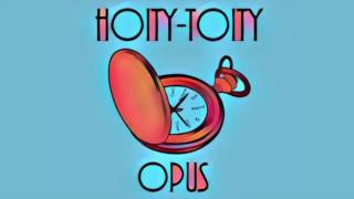 HoityToity  quotOpusquot [upl. by Onitsuj]