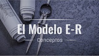 01 Modelo EntidadRelación  Conceptos [upl. by Kenn578]