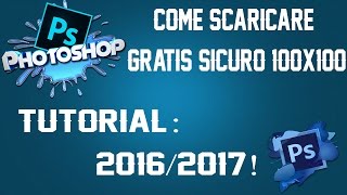 Come Scaricare PhotoShop 2017  GRATIS SICURO 100  Tutorial HD [upl. by Lawford714]