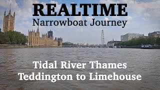 Realtime Narrowboat Journey  Teddington to Limehouse on the Tidal River Thames [upl. by Anilag]