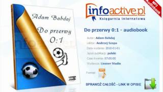 Do przerwy 01  Adam Bahdaj  audiobook mp3 [upl. by Yelkreb]