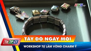 Workshop tự làm vòng charm Ý  Cần Thơ TV [upl. by Derdlim]