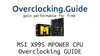 MSI X99S MPOWER CPU OC Guide OverclockingGuide 5820K 5930K 5960X english [upl. by Charlotte]