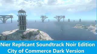 NieR Replicant Ver122 OST City of Commerce Grimoire Noir edit [upl. by Eeraj735]