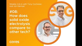 Jon and Tony How does solid oxide electrolysis compare to other tech [upl. by Anahahs693]