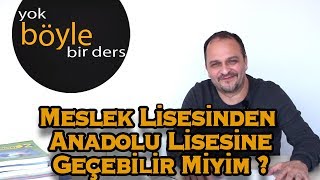 Meslek Lisesinden Anadolu Lisesine Geçebilir Miyim [upl. by Tanny]