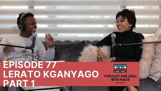 Episode 77 Lerato Kganyago on Miss Soweto Katlego Mashego  Casper Nyovest [upl. by Naoj]