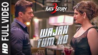 WAJAH TUM HO Full Video Song  HATE STORY 3 Songs  Zareen Khan Karan Singh Grover  TSeries [upl. by Ihteerp]