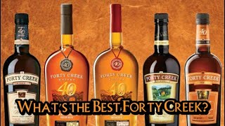 WHATS THE BEST FORTY CREEK WHISKY [upl. by Ojybbob]