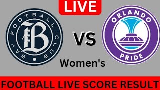 Orlando Pride w vs Bay FC w  Football live score result 2024 Today Match [upl. by Alejandrina]