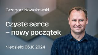 Czyste serce  nowy początek  Grzegorz Nowakowski [upl. by Kirenoj548]