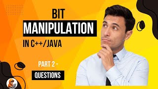 Bit Manipulation  Clearing concepts with Questions Part 1 [upl. by Barr]