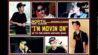 Feat ILLSLICK NORTH IM MOVIN ON [upl. by Arad785]