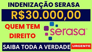 🚨 INDENIZAÇÃO DO SERASA DE R 30 MIL POR DADOS VAZADOS  CUIDADO  SAIBA TUDO [upl. by Oam]