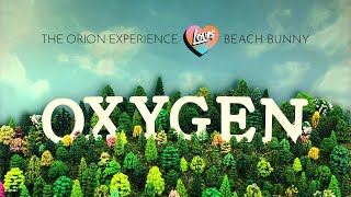 Oxygen ✨ The Orion Experience ❤️ Beach Bunny [upl. by Yldarb]