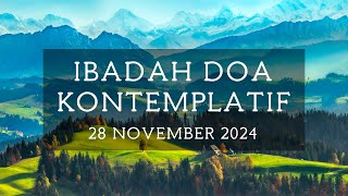 Ibadah Doa Kontemplatif  28 November 2024 [upl. by Plerre]