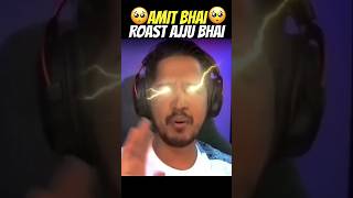 Amit Bhai roast Ajju Bhai 😱 अमित भाई ने अज्जू भाई को रोस्ट किया 🤯 amitbhai ajjubhai shorts [upl. by Eadwine]