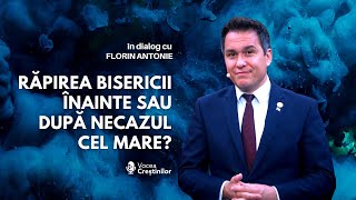 🎙 Răpirea Bisericii înainte sau după necazul cel mare ⎟ Dialog cu Florin Antonie [upl. by Lecia]