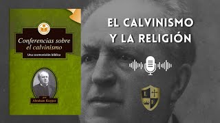 Conferencia 2 El Calvinismo y La Religión  Conferencias Sobre el Calvinismo Audiolibro [upl. by Siesser22]