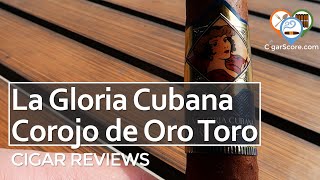 Good FLAVOR BAD BURN  The La Gloria Cubana COROJO de ORO Toro  CIGAR REVIEWS by CigarScore [upl. by Serg]