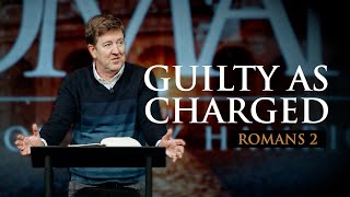 Guilty as Charged  Romans 2  Gary Hamrick [upl. by Oisangi]