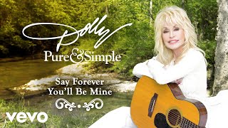 Dolly Parton  Say Forever Youll Be Mine Audio [upl. by Ydde619]