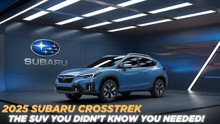 2025 Subaru Crosstrek The SUV You Didn’t Know You Needed [upl. by Lawley588]