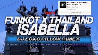 DJ FUNKOT X THAILAND PART 5 ISABELLA MASHUB KANE FULL BASS [upl. by Eninnaej702]