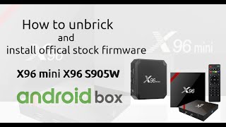 unbrick amp install stock rom on x96mini x96 S905W android box [upl. by Cotsen]